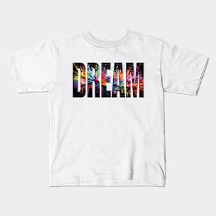 Dream - Paint Splatter Kids T-Shirt